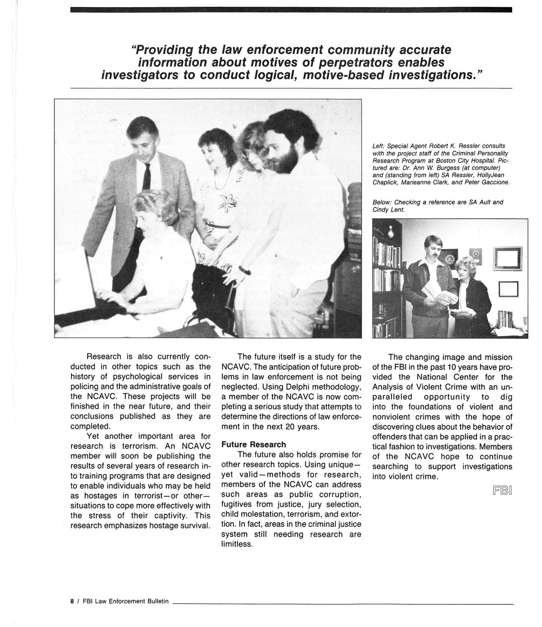 The work of Burgess, seated, along with FBI agents John Douglas and Robert Kessler, was featured in the 1986 FBI Law Enforcement Bulletin